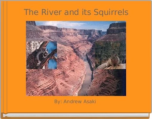 The River and its Squirrels