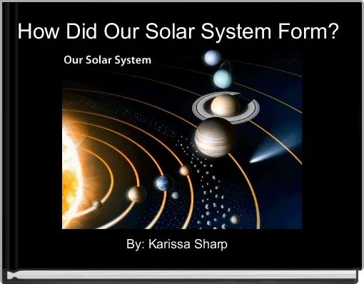 How Did Our Solar System Form? 