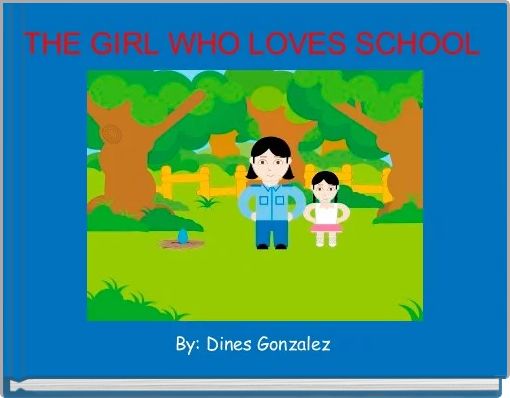 Front cover of 'THE GIRL WHO LOVES SCHOOL ' 