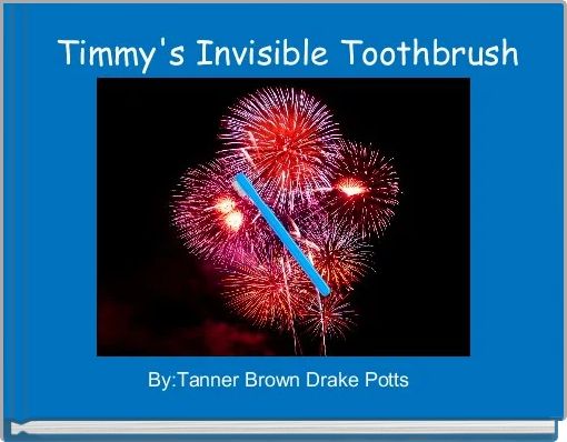  Timmy's Invisible Toothbrush