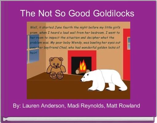 The Not So Good Goldilocks 
