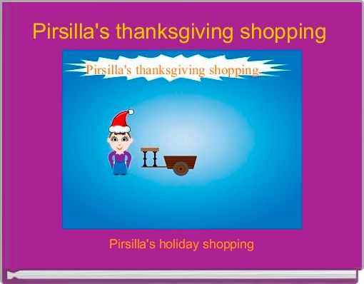 Pirsilla's thanksgiving shopping 