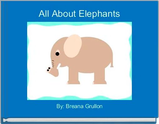 All About Elephants