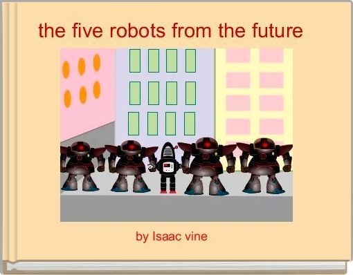 the five robots from the future  
