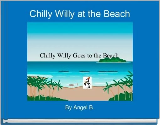 Chilly Willy at the Beach