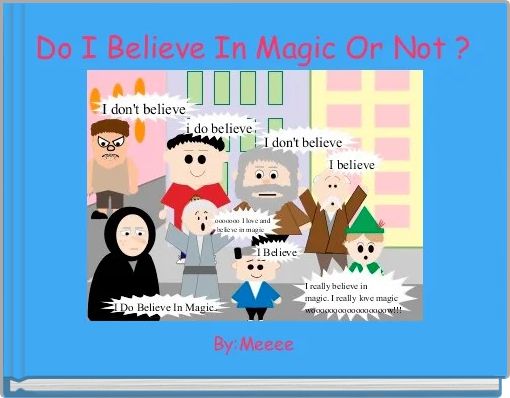 Do I Believe In Magic Or Not ?