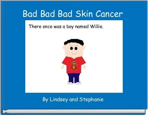 Bad Bad Bad Skin Cancer