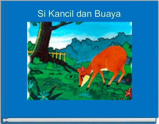  Si Kancil dan Buaya 