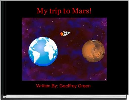 Front cover of 'My trip to Mars!' 