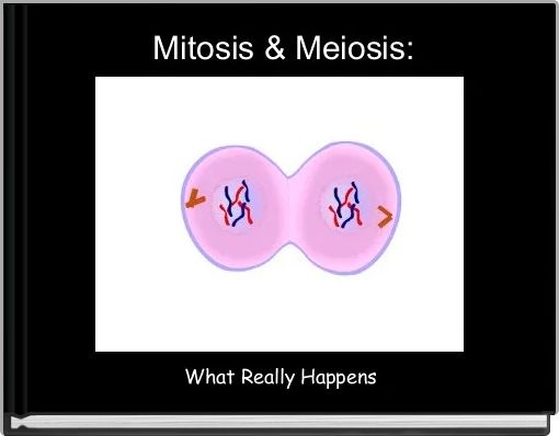  Mitosis & Meiosis: