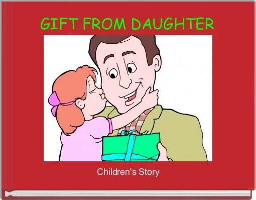 GIFT FROM DAUGHTER
