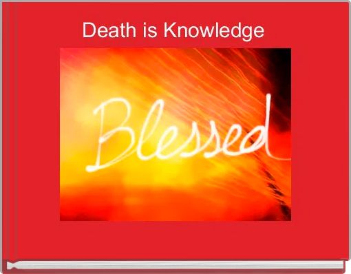 Death is Knowledge 