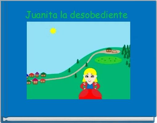 Juanita la desobediente 
