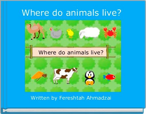 Where do animals live? 
