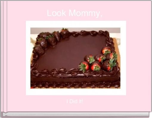 Front cover of 'Look Mommy, ' 