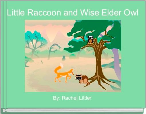 Little Raccoon and Wise Elder Owl