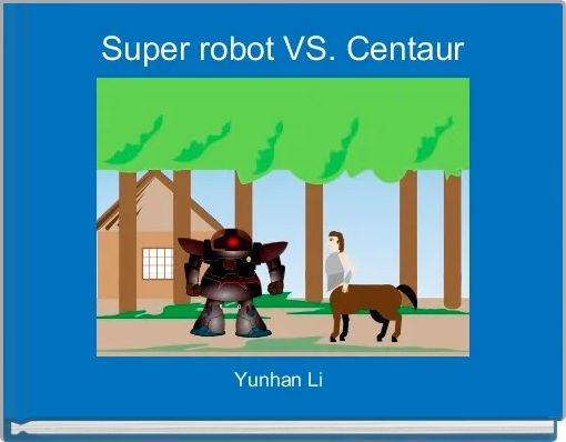 Super robot VS. Centaur