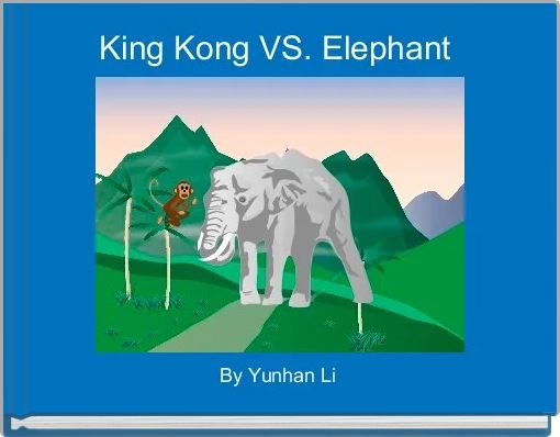 King Kong VS. Elephant 