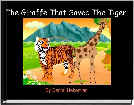 Front cover of 'The Giraffe That Saved The Tiger' 