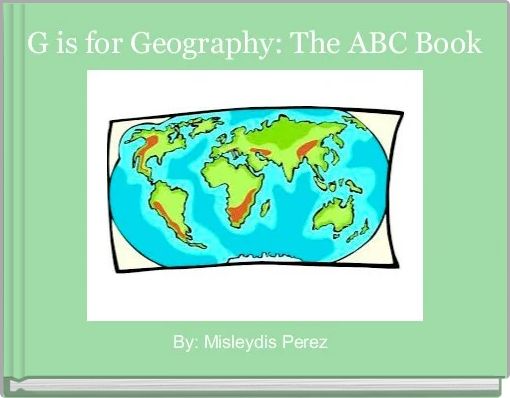 Book Cover for: G is for Geography: The ABC Book