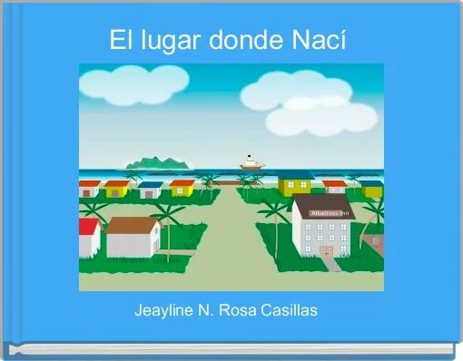 El lugar donde Nac&iacute; 