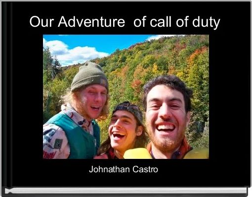 Our Adventure  of call of duty