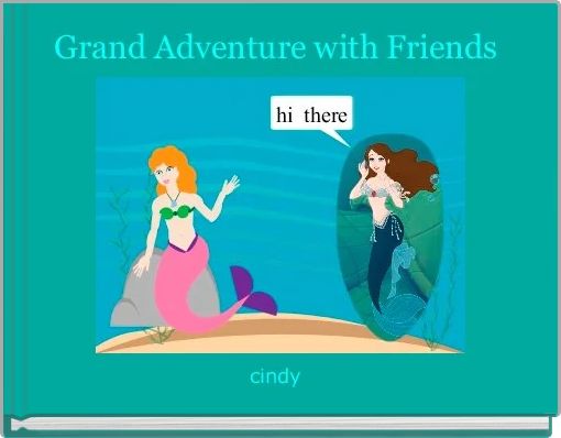 Grand Adventure with Friends 