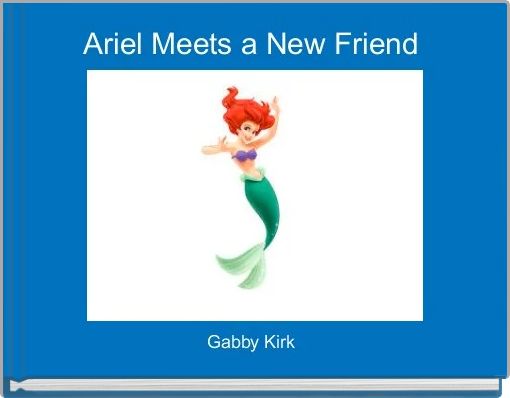 Ariel Meets a New Friend 