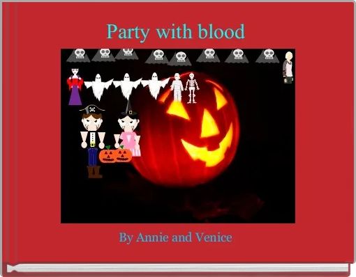 Party with blood 