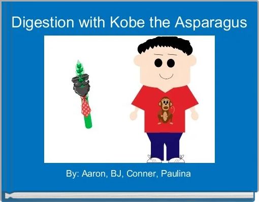 Digestion with Kobe the Asparagus