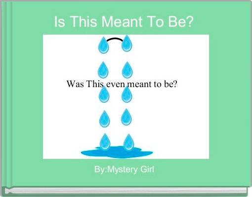 Is This Meant To Be? 