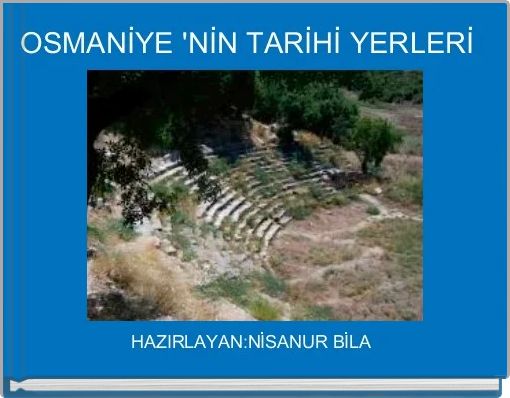 OSMANİYE 'NİN TARİHİ YERLERİ 