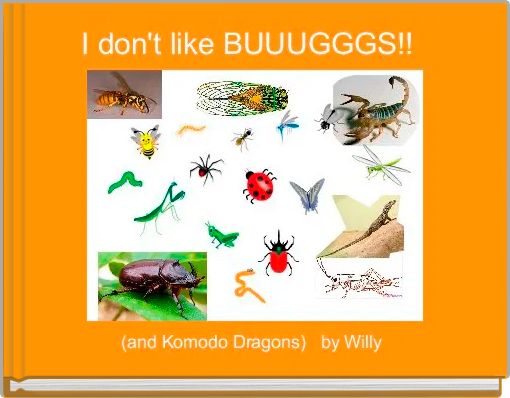 I don't like BUUUGGGS!! 