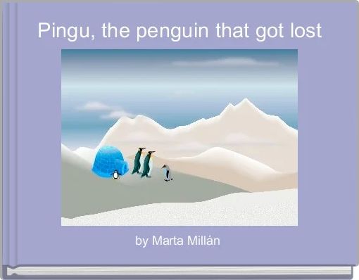 Pingu, the penguin that got lost
