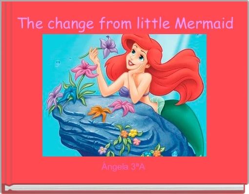 Front cover of 'The change from little Mermaid' 