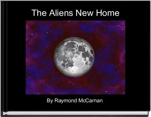 Front cover of 'The Aliens New Home' 
