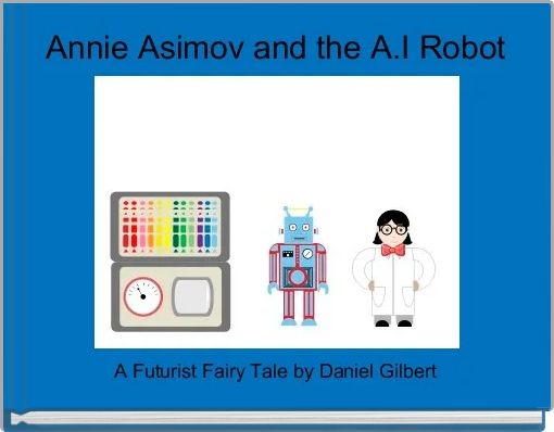 Annie Asimov and the A.I Robot