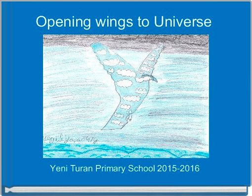 Front cover of 'Opening wings to Universe ' 