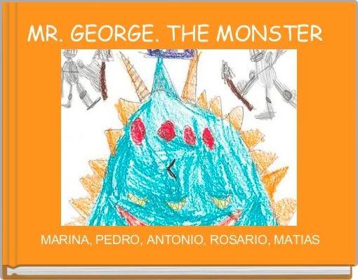 MR. GEORGE. THE MONSTER 