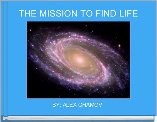 THE MISSION TO FIND LIFE