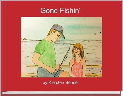 Gone Fishin' 