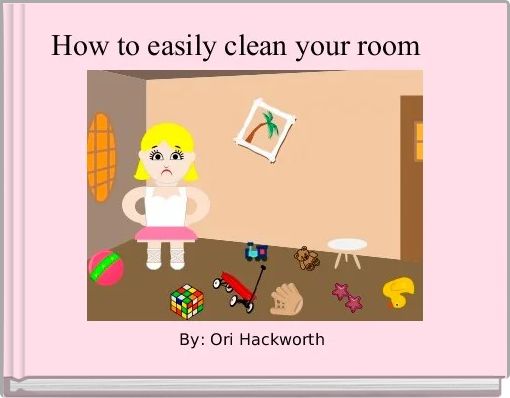 How to easily clean your room 