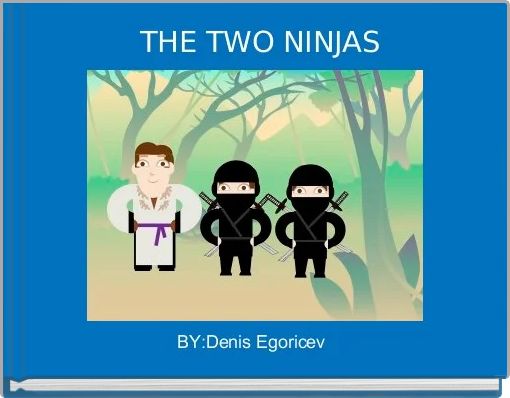  THE TWO NINJAS