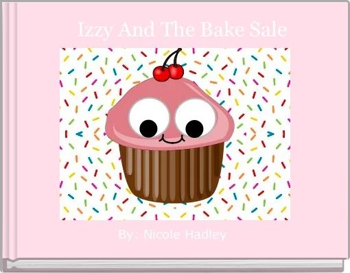 Front cover of '   Izzy And The Bake Sale' 