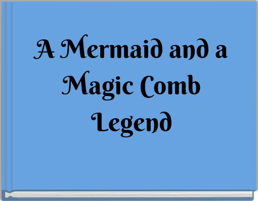 Book Cover for: A Mermaid and a Magic Comb Legend