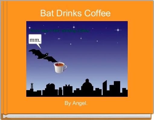 Bat Drinks Coffee 