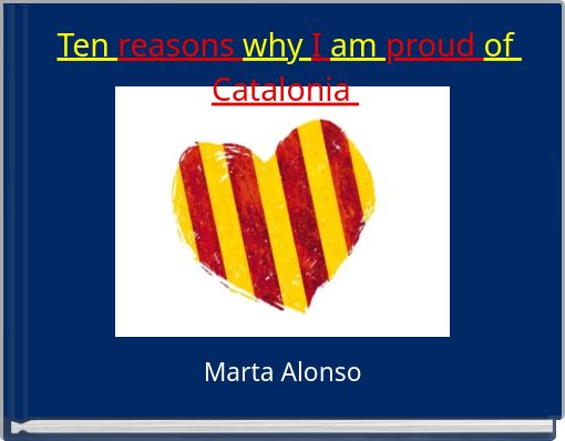 Ten reasons why I am proud of Catalonia