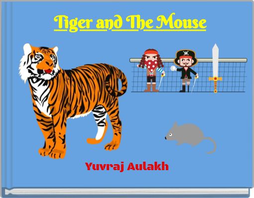 Tiger and The Mouse