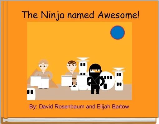  The Ninja named Awesome!