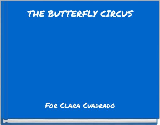 THE BUTTERFLY CIRCUS